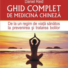 Ghid complet de medicină chineză - Paperback brosat - Daniel Reid - Polirom