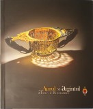 Aurul si Argintul Romaniei, 2018 Editie Revizuita, Album de arta, 712 pagini, Imagini color, pagini inalta calitate (geto dacii, aurul dacic)