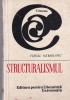 Virgil Nemoianu - Structuralismul. Carte filosofie. Editura Pentru Literatura Universala, 1967. Brosata, 205 pag.