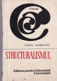 Carte Structuralismul de Virgil Nemoianu, Editura Pentru Literatura Universala, 1967, Brosata, Filosofie