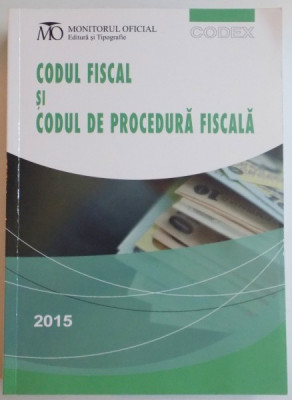 CODUL FISCAL SI CODUL DE PROCEDURA FISCALA , EDITIA SEPTEMBRIE 2015 foto