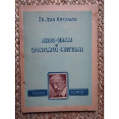 DR. JEAN ABERMAN - AHAD-HAAM SI SIONISMUL CULTURAL