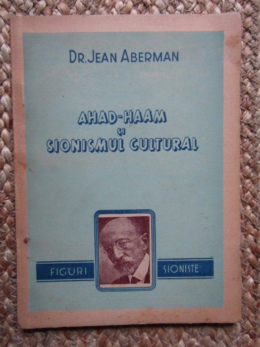 DR. JEAN ABERMAN - AHAD-HAAM SI SIONISMUL CULTURAL