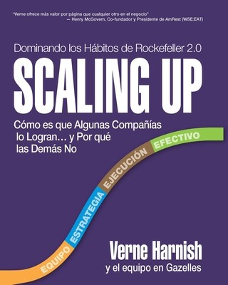 Scaling Up (Dominando Los Habitos de Rockefeller 2.0): Como Es Que Algunas Companias Lo Logran...y Por Que Las Demas No foto