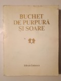Buchet de purpură și soare: flori alese din creația &icirc;nchinată tovarășei Elena Ceaușescu (1987)