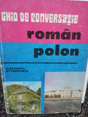 Alexandra Bytnerowicz - Ghid de conversatie roman - polon (editia 1991) foto