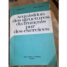 Acquisition des structures du francais par des exercices - Monique Boy