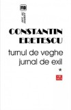 Turnul de veghe. Volumul I | Constantin Eretescu, 2020