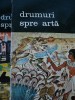 Drumuri spre arta (2 vol.) - Heinrich Lutzeler, Meridiane 1986, Biblioteca de arta, 309+177 pagini, Istoria artei