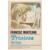 Francisc Munteanu - Printesa din Sega - 128661