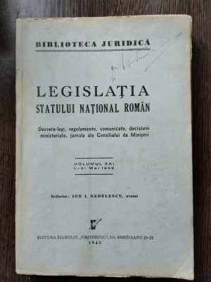 Legislatia Statului National Roman Vol. XXI 1-31 Mai 1942 - Ion I. Nedelescu foto