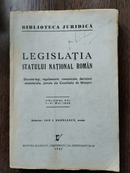 Legislatia Statului National Roman Vol. XXI 1-31 Mai 1942 - Ion I. Nedelescu