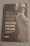 Misterul gradinii Toscane Mark Mills