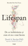 Lifespan. De ce imbatranim si cum sa nu o mai facem - David A. Sinclair, Editie in limba romana