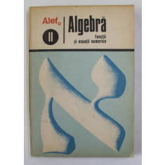 ALEF 0 - ALGEBRA II. FUNCTII SI ECUATII NUMERICE de C. GAUTIER ...A. LENTIN , 1973