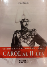 Ultimul rege al Romaniei Mari : Carol al II- lea foto