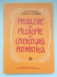 Pr. Ioan G. Coman - Probleme de filosofie și literatură patristică