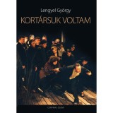 Kort&aacute;rsuk voltam - Lengyel Gy&ouml;rgy