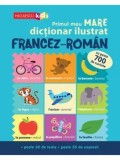 Cumpara ieftin Primul meu mare dictionar ilustrat francez-roman. Cu peste 700 de cuvinte, peste 50 de teme, peste 50 de expresii/Catherine Bruzzone, Vicky Barker
