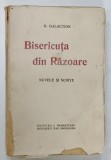 BISERICUTA DIN RAZOARE , NUVELE SI SCHITE de G . GALACTION * STARE DE CONSERVARE PRECUM FOTO