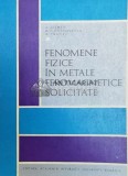 Cumpara ieftin Fenomene fizice in metale feromagnetice solicitate - 1968 - A. Policec (@A134)