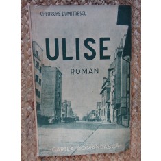 GHEORGHE DUMITRESCU - ULISE CU DEDICATIE SI AUTOGRAF