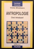 ANTROPOLOGIE. CINCI INTRODUCERI &ndash; Vintila Mihailescu 384 pag Sociologie 2009 Editura POLIROM Brosata 23,5x16cm Stare buna/ usor ondulata