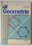 GEOMETRIE , MANUAL PENTRU CLASA A VI-A de A. HOLLINGER , 1976 * PREZINTA SUBLINIERI SI URME DE UZURA