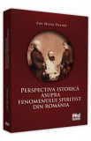 Perspectiva istorica asupra fenomenului spiritist din Romania - Ana Maria Ducuta - Universul Juridic