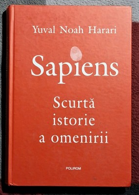 Sapiens Scurta istorie a omenirii - Yuval Noah Harari foto