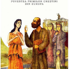 Lidia. Povestea Primilor Crestini Din Europa, Florence Morse Kingsley - Editura Predania