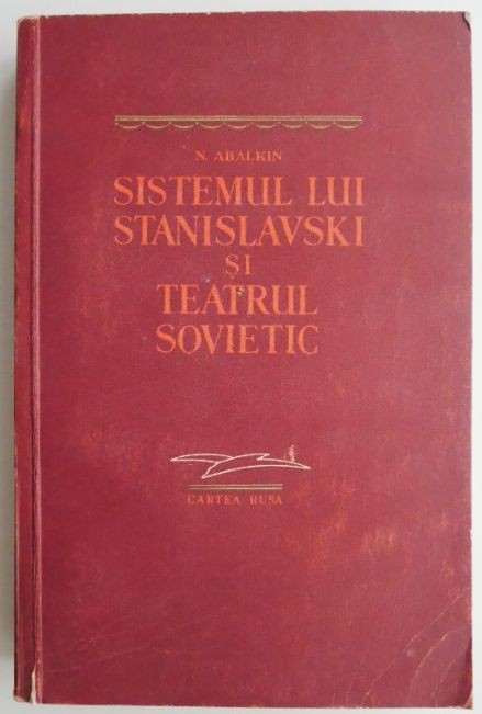 Sistemul lui Stanislavski si teatrul sovietic &ndash; N. Abalkin