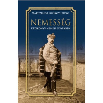 Nemess&amp;eacute;g - K&amp;eacute;zik&amp;ouml;nyv nemesi &amp;uuml;gyekben - Marczi&amp;aacute;nyi Gy&amp;ouml;rgy Lovag foto