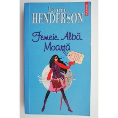 Femeie. Alba. Moarta &ndash; Lauren Henderson