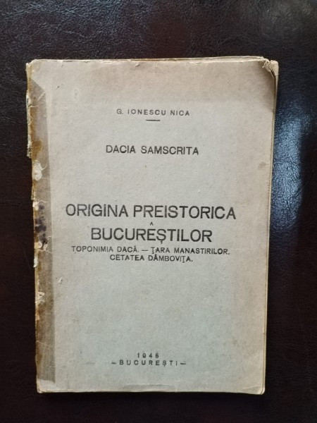 G. Ionescu Nica - Dacia Samscrita. Originea Preistorica a Bucurestilor