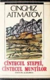 Cantecul stepei,cantecul muntilor-Cinghiz Aitmatov