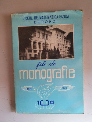 Liceul de matematica fizica Dorohoi 1879-1979.File de monografie foto