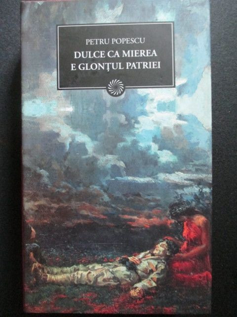 Dulcea ca mierea e glontul patriei