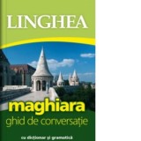 Maghiara. Ghid de conversatie cu dictionar si gramatica