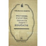 Eusebiu Mihailescu (ed.) - Proverbe, cugetari, definitii despre educatie (Editia: 1978)