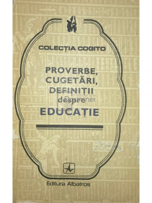 Eusebiu Mihăilescu (ed.) - Proverbe, cugetări, definiții despre educație (editia 1978)