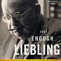 Just Enough Liebling: Classic Work by the Legendary New Yorker Writer