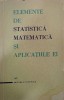 Elemente de statistica matematica si aplicatiile ei - I. Marinescu, C. Moineagu, R. Niculescu, N. Rancu, V. Urseanu