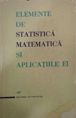 Elemente de statistica matematica si aplicatiile ei - I. Marinescu, C. Moineagu, R. Niculescu, N. Rancu, V. Urseanu
