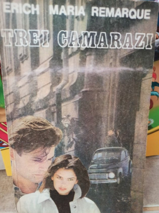 Erich Maria Remarque - Trei camarazi (1993)