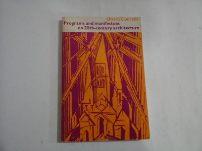 Programs and manifestoes on 20th-century architecture - Ulrich CONRADS foto