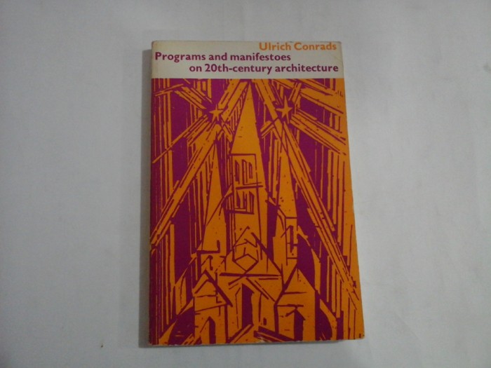 Programs and manifestoes on 20th-century architecture - Ulrich CONRADS