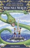 Portalul magic 3: Misiunile Merlin. Excalibur, Sabia luminii Ed.2 - Mary Pope Osborne