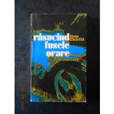 IOAN CHIRILA - RASUCIND FUSELE ORARE (1980, prima editie)