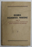 ISTORIA FILOSOFIEI MODERNE , VOL V : FILOSOFIA ROMANEASCA DE LA ORIGINI PANA ASTAZI de N. BAGDASAR...S.S. BARSANESCU , 1941